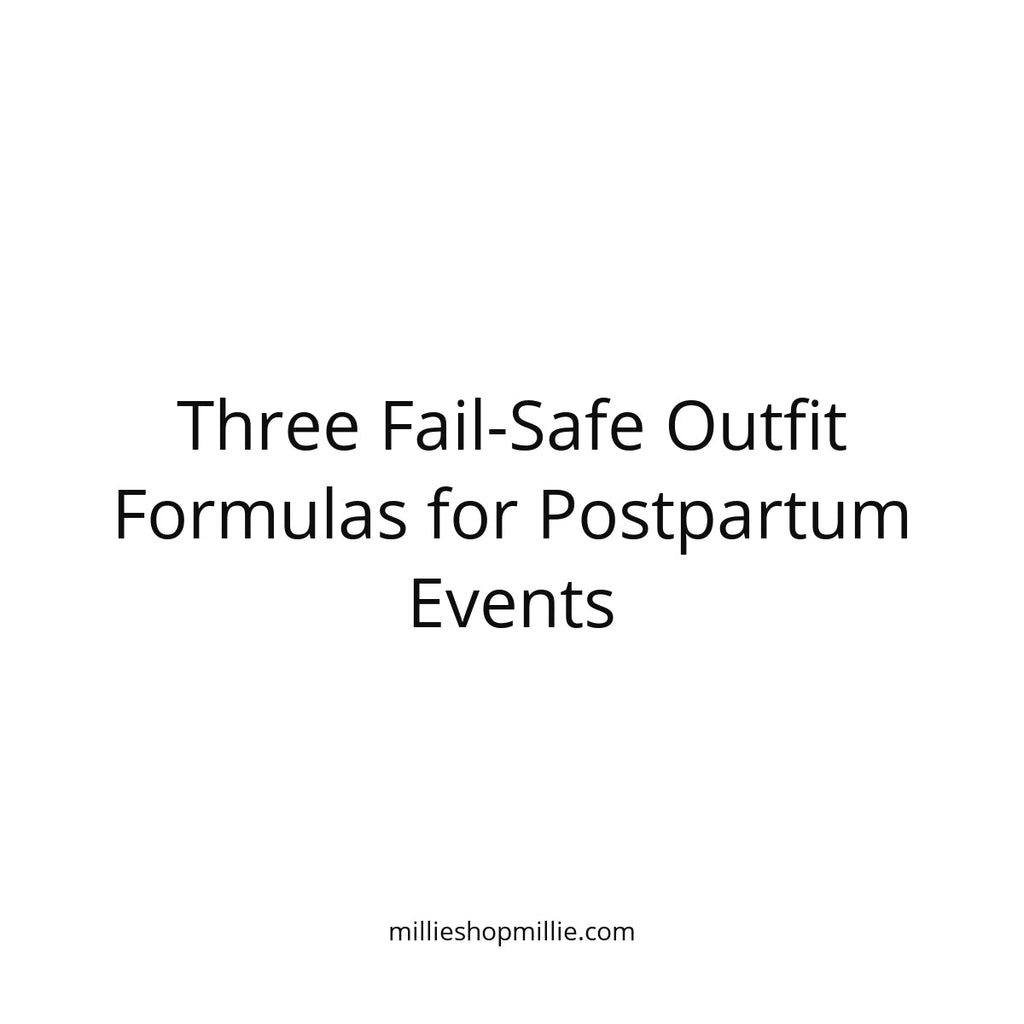 Three Fail-Safe Outfit Formulas for Postpartum Events
