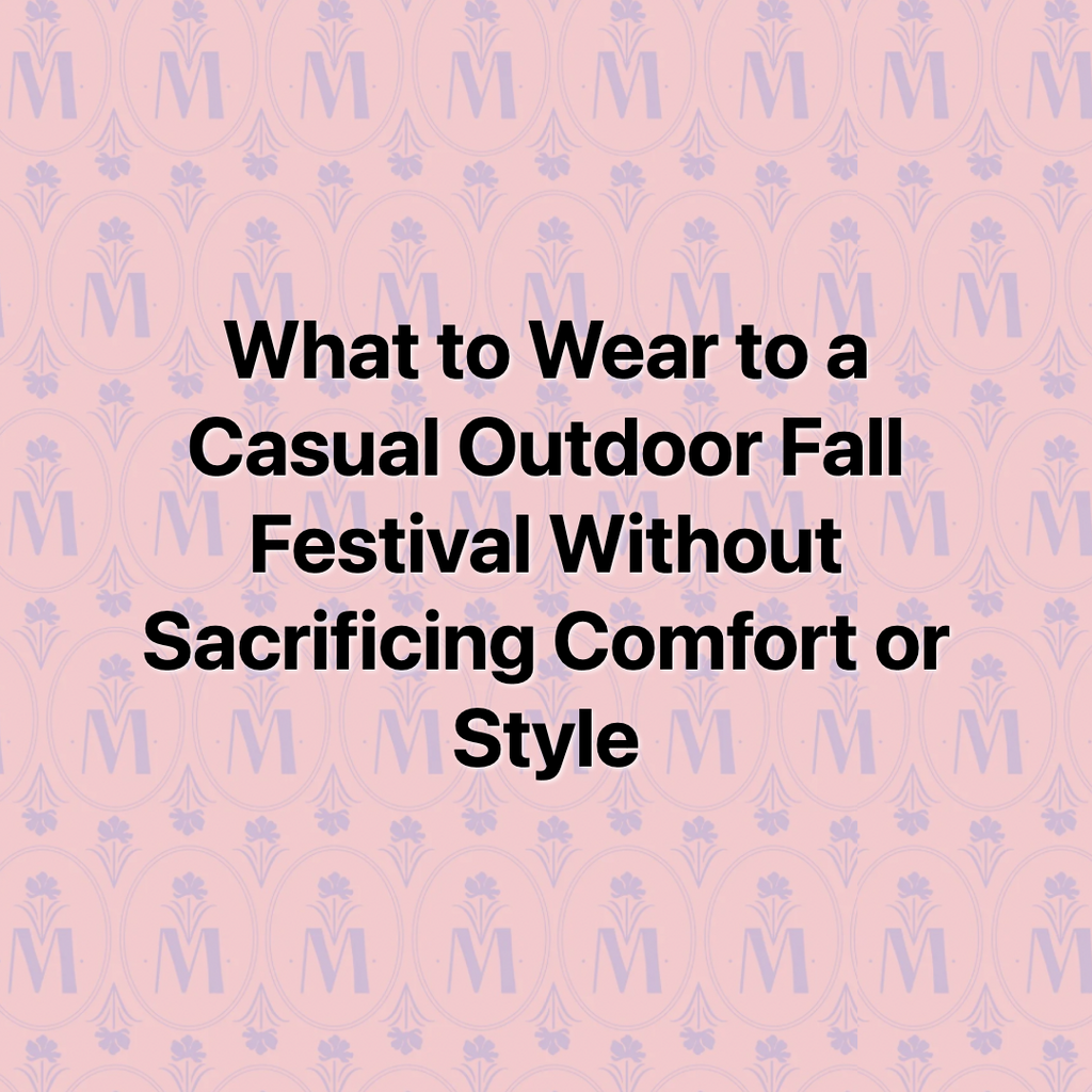 What to Wear to a Casual Outdoor Fall Festival Without Sacrificing Comfort or Style