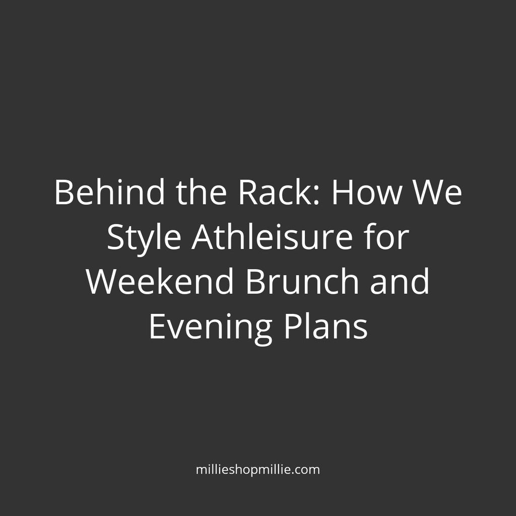 Behind the Rack: How We Style Athleisure for Weekend Brunch and Evening Plans
