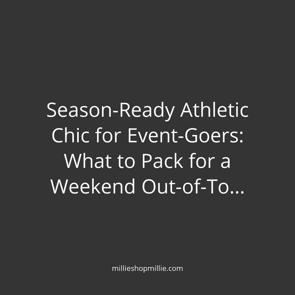Season-Ready Athletic Chic for Event-Goers: What to Pack for a Weekend Out-of-Town